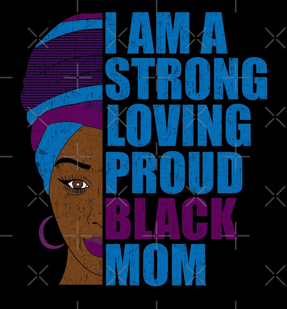"I Am a Strong Black Mom Mother's Day" by blackartmatters Redbubble