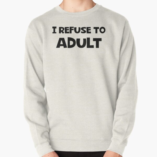 I refuse to adult Sticker for Sale by Melcu