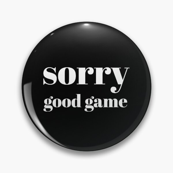 Item preview, Sorry Good Game designed and sold by TheLemonBox.