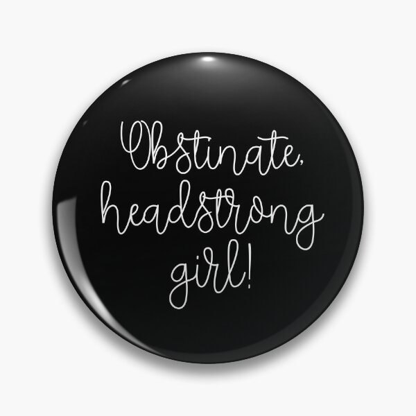 Item preview, Obstinate, headstrong girl! designed and sold by TheLemonBox.