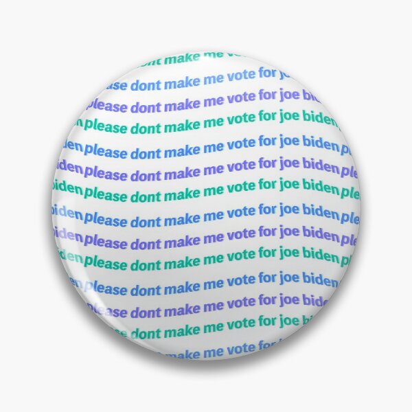 Item preview, Please Don't Make Me Vote For Joe Biden designed and sold by ashwebs.