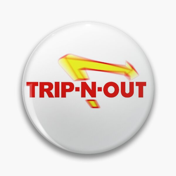 Trip-N-Out Pin
