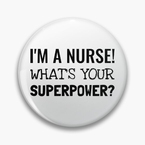 Item preview, I'm a NURSE! What's your Super Power? designed and sold by eskitus2020.