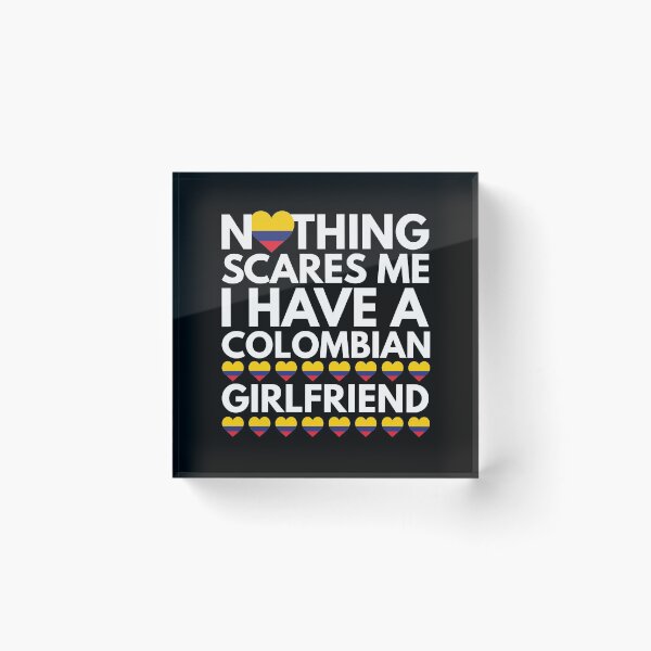 Item preview, Nothing Scares Me, I have a Colombian Girlfriend designed and sold by HelloFromAja.