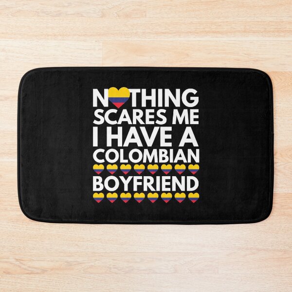 Item preview, Nothing Scares Me, I have a Colombian Boyfriend designed and sold by HelloFromAja.