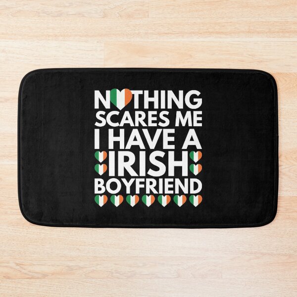 Item preview, Nothing Scares Me, I have a Irish Boyfriend designed and sold by HelloFromAja.