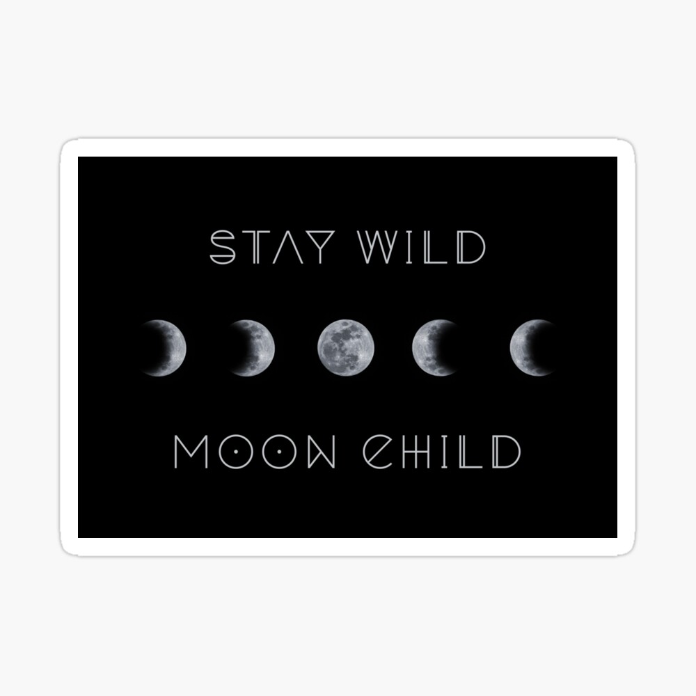 STAY WILD MOON CHILD (black background)