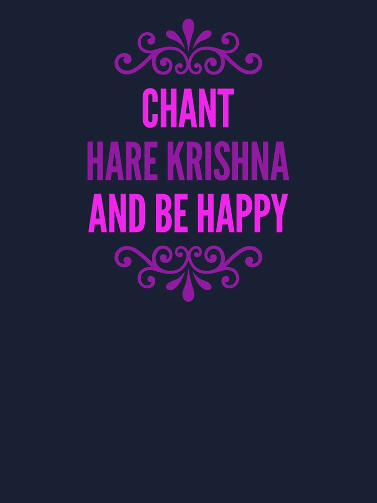 Chant Hare Krishna and Be Happy