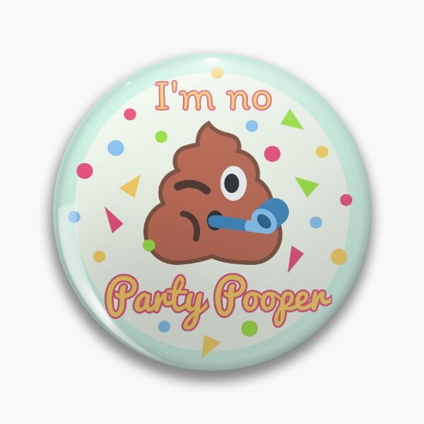 Item preview, I'm No Party Pooper designed and sold by SNG12.