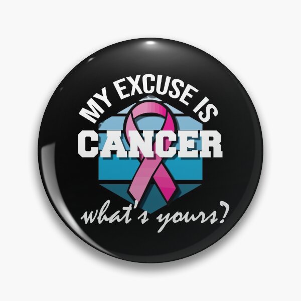 Item preview, My excuse is cancer! designed and sold by Cutebutfunny.