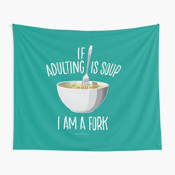 If Adulting Is Soup Tapestry