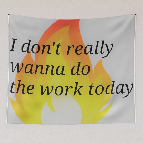 Item preview, I don't really wanna do the work today  designed and sold by MarMar2004.