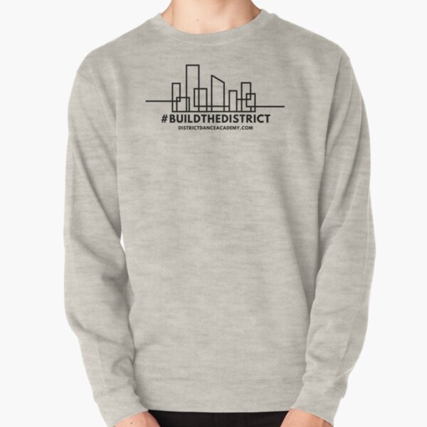#BuildTheDistrict (Black) Pullover Sweatshirt