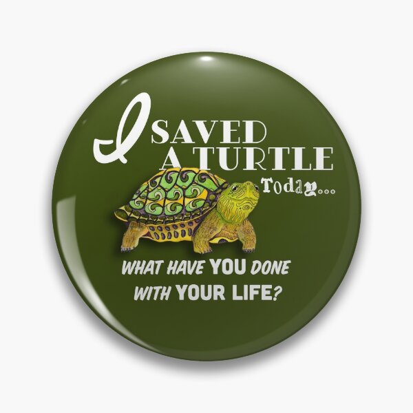 Item preview, I Saved A Turtle Today... designed and sold by Free-Spirit-Meg.