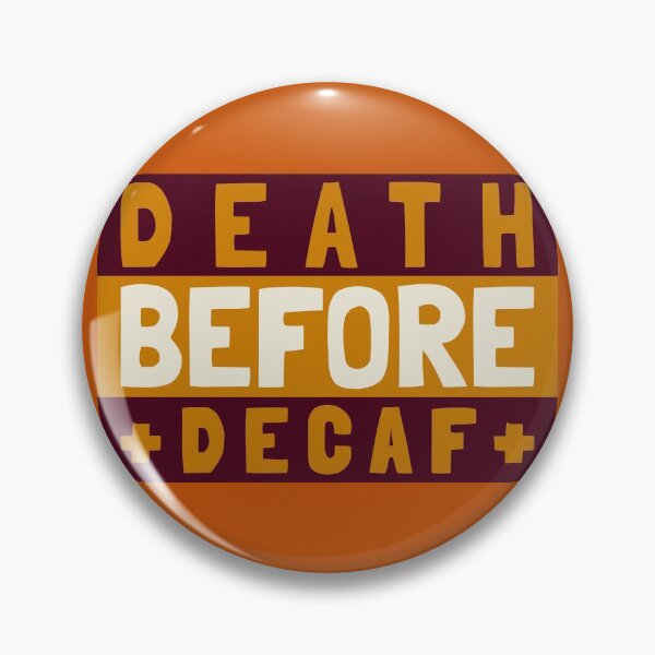 Item preview, Death Before Decaf designed and sold by Lavish & Company Designs.