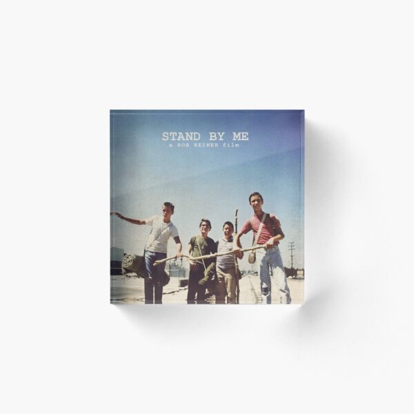 Stand By Me Poster Acrylic Block