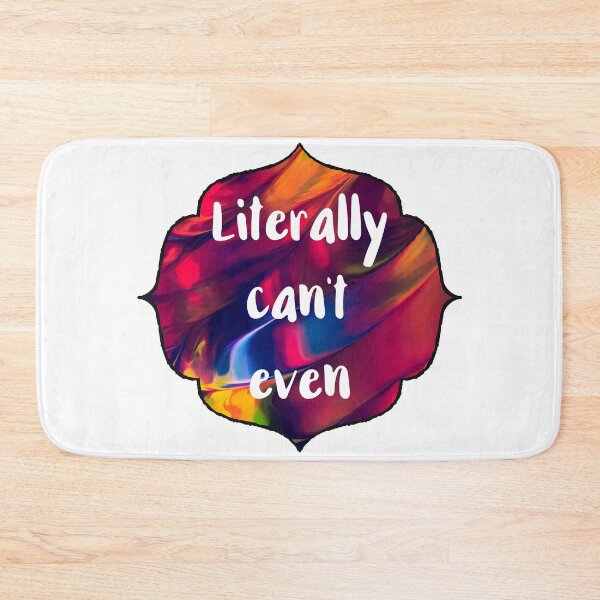 Item preview, Literally Can't Even designed and sold by chicalookate.