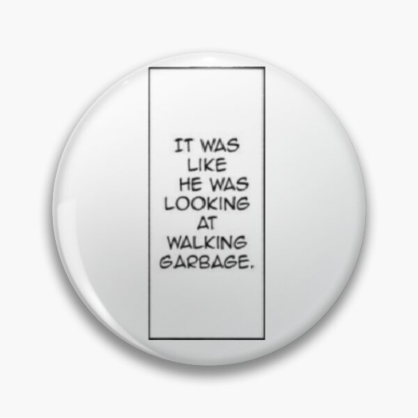 Item preview, It was like he was looking at walking garbage designed and sold by Danknesshazard.