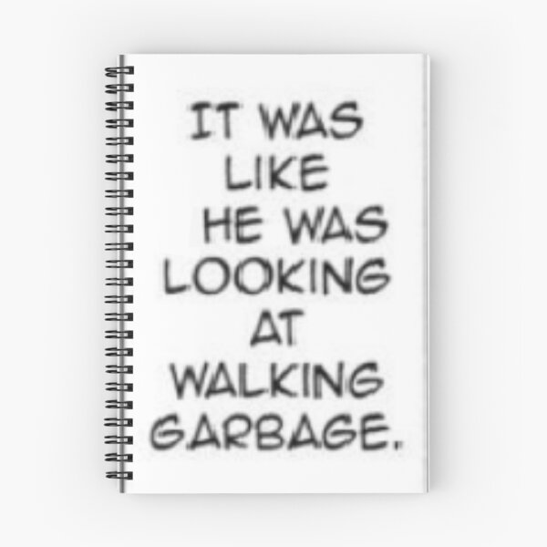 Item preview, It was like he was looking at walking garbage designed and sold by Danknesshazard.