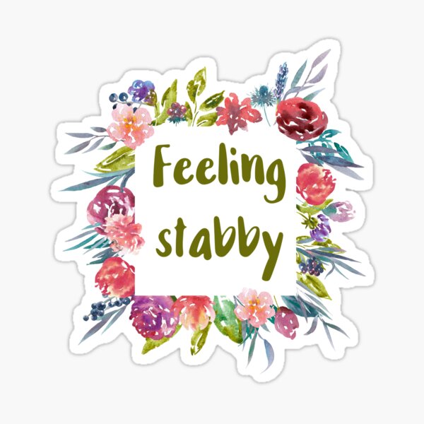 Feeling Stabby Sticker