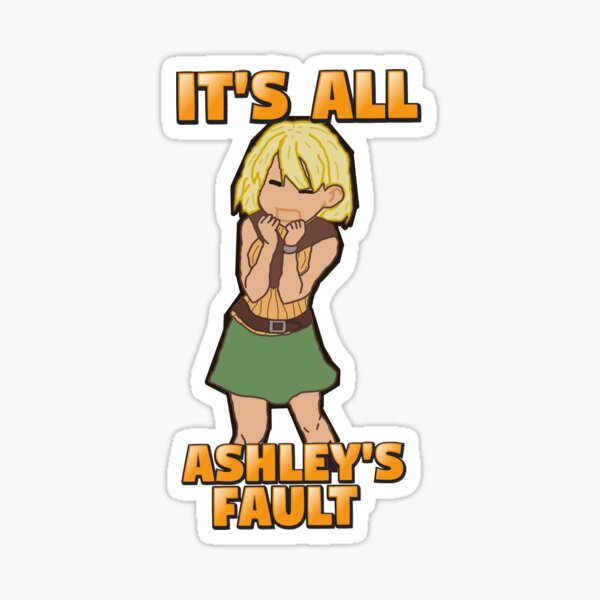 It's all Ashley's Fault! Sticker