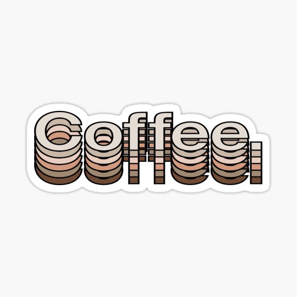 Coffee Brown In Retro Aesthetic Modern Typography Coffee And Cream Sticker By Fashionmonger Redbubble