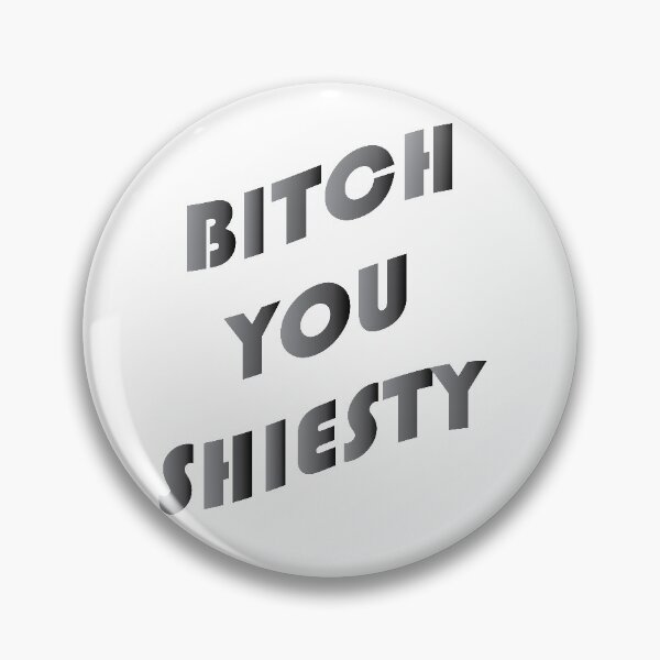 Item preview, bitch you shiesty designed and sold by Jacqui96.