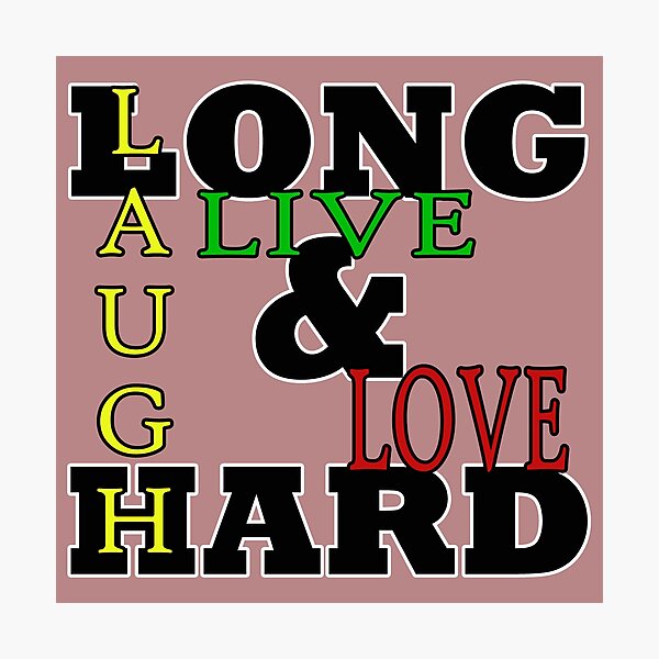 Item preview, Live, Love and Laugh,  Long and Hard! designed and sold by WellofWords.