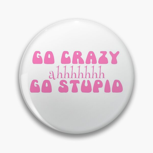 Item preview, go crazy ah go stupid designed and sold by punke designs.