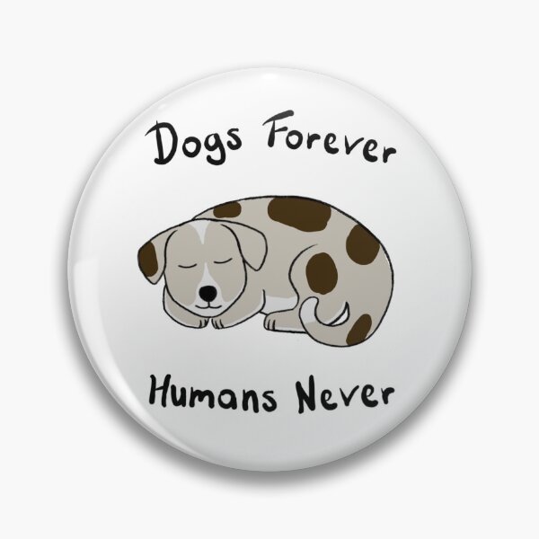 Item preview, Dogs Forever, Humans Never designed and sold by Rob Price.