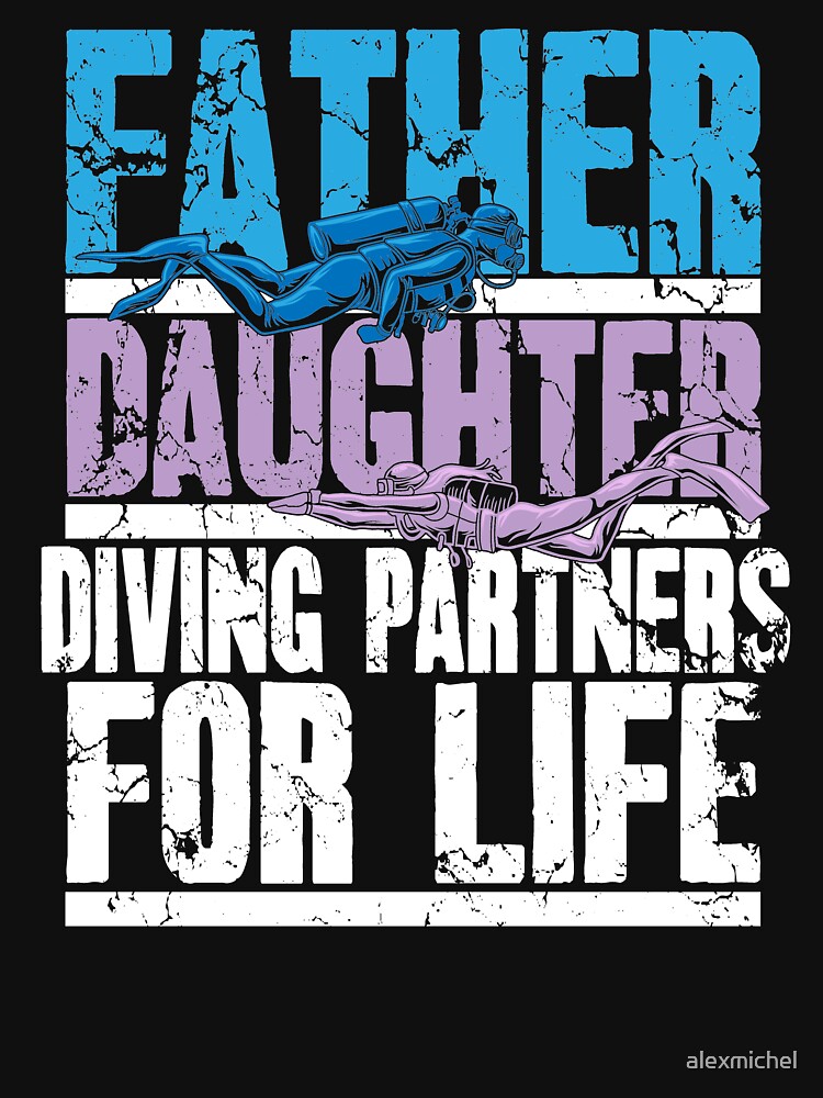 "Scuba Diving Dad And Daughter Diving Partners For Life" Tshirt for