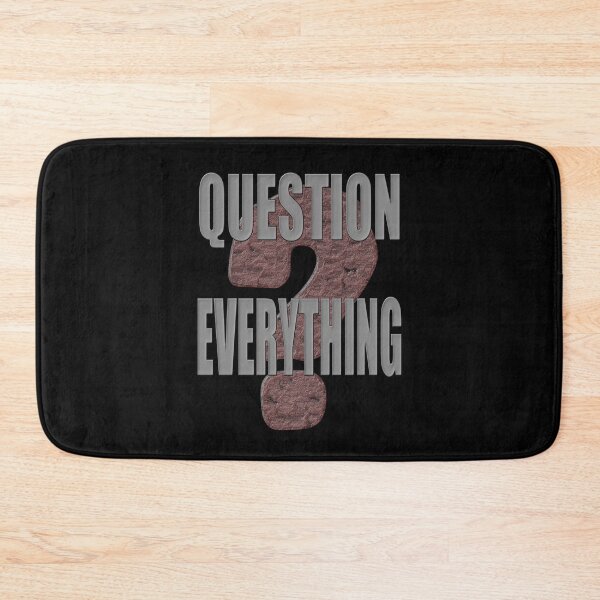 Item preview, QUESTION EVERYTHING designed and sold by PapaSquatch.