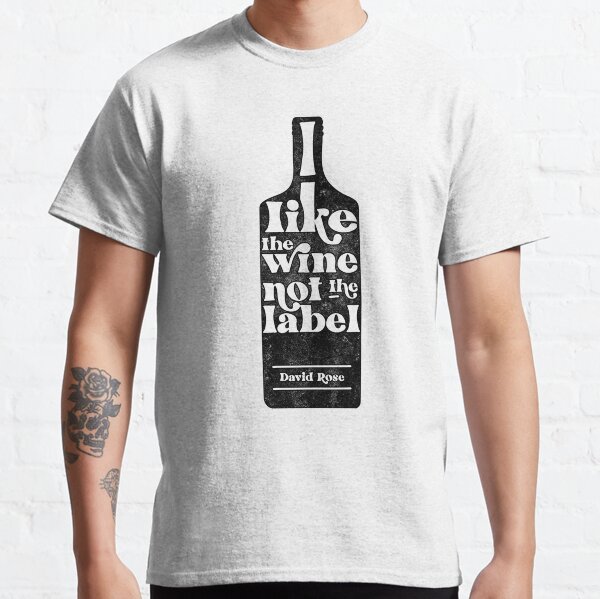 I like the wine, not the label. David Rose describes being Pansexual to Stevie Budd on Schitt's Creek Classic T-Shirt