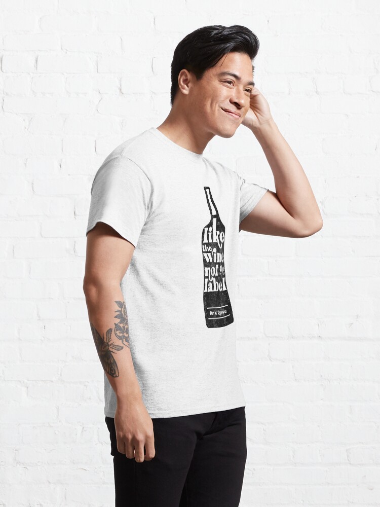 Alternate view of I like the wine, not the label. David Rose describes being Pansexual to Stevie Budd on Schitt's Creek Classic T-Shirt