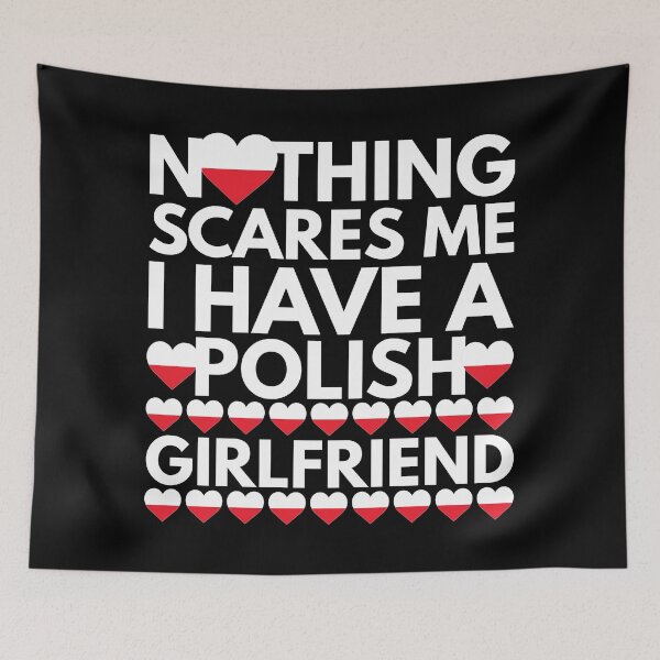 Item preview, Nothing Scares Me, I have a Polish Girlfriend designed and sold by HelloFromAja.
