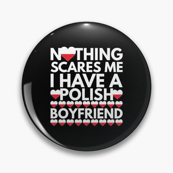 Item preview, Nothing Scares Me, I have a Polish Boyfriend designed and sold by HelloFromAja.