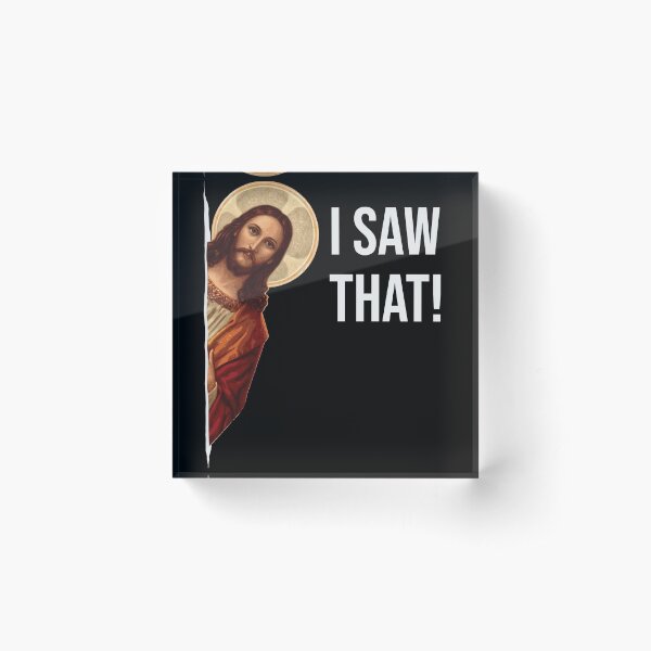 Jesus Meme I Saw That Acrylic Block