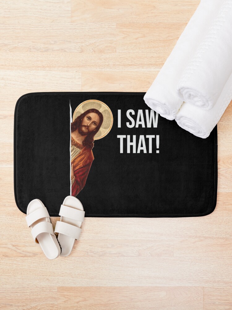 Alternate view of Jesus Meme I Saw That Bath Mat