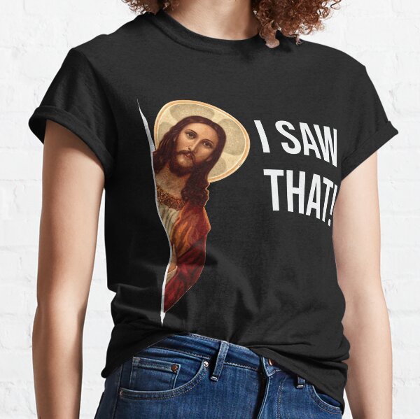 Jesus meme vi eso Camiseta clásica