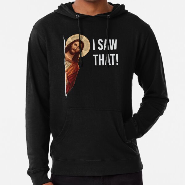 Jesus Meme I Saw That Lightweight Hoodie