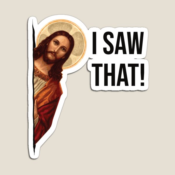 Jesus Meme I Saw That Magnet