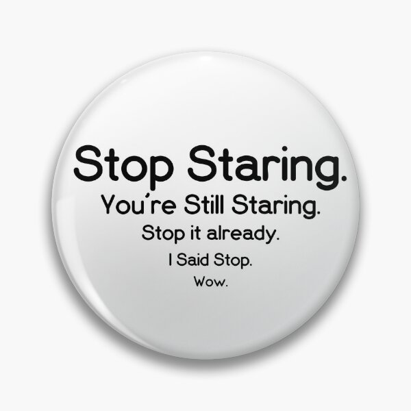 Item preview, Stop Staring designed and sold by TheBlooMoose.