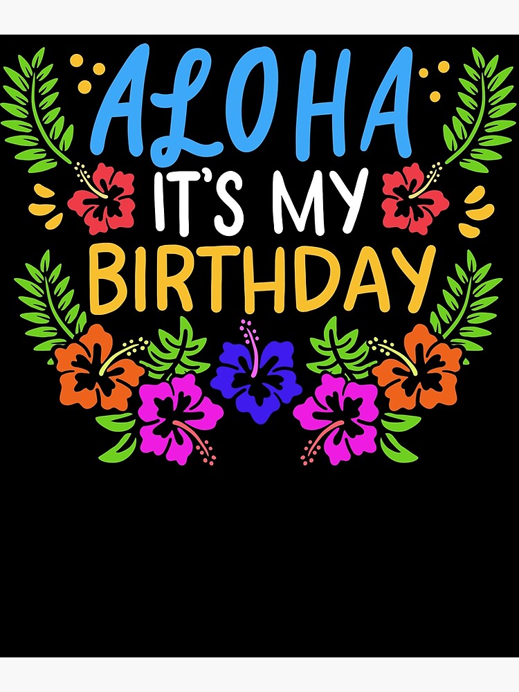 “Aloha Birthday Hawaiian” Poster by 4tomic | Redbubble