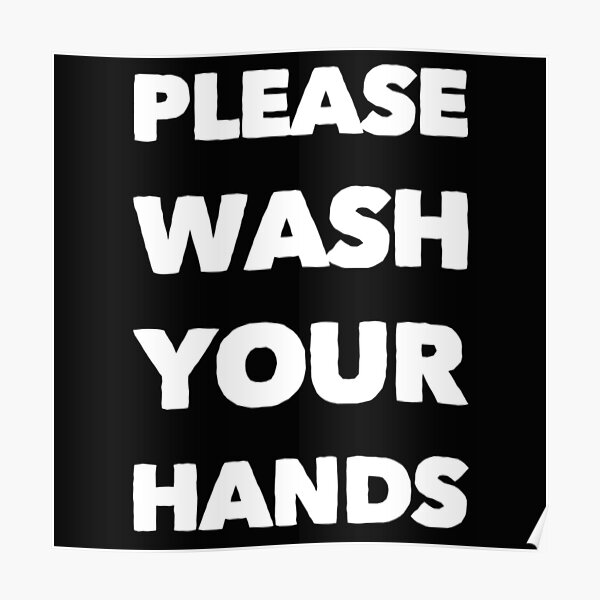 Please Wash Your Hands Poster By Tasneemmo Redbubble 