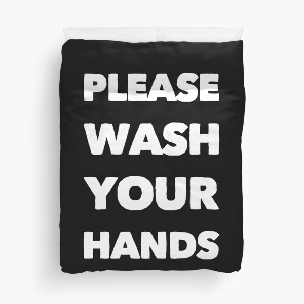 Please Wash Your Hands Duvet Cover