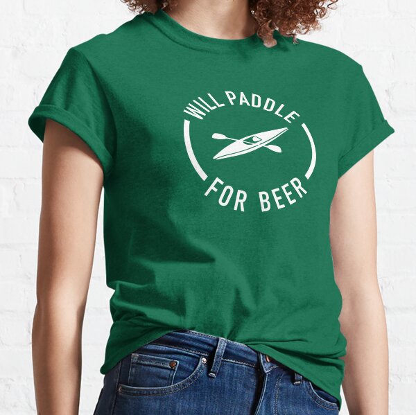 Will Paddle For Beer Classic T-Shirt