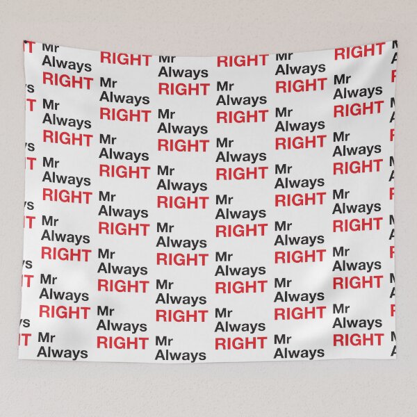Item preview, MR ALWAYS RIGHT designed and sold by jazzydevil.