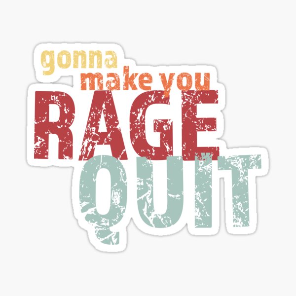 Rage Quit Sticker - heartsandcotrollers – Swag Junkies