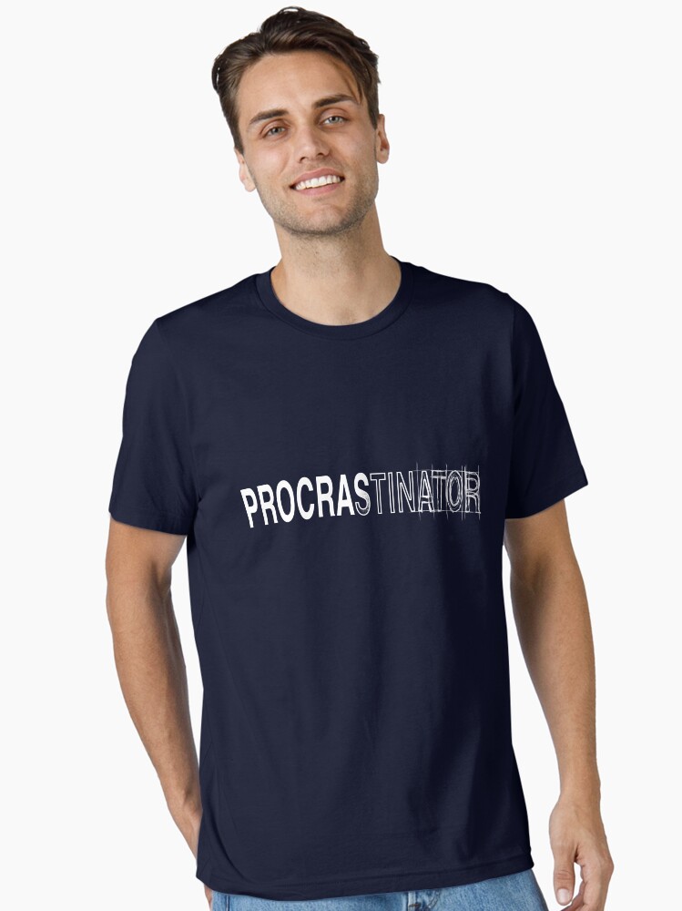 Thumbnail 2 of 7, Essential T-Shirt, Procrastinator designed and sold by TheRandomFactor.