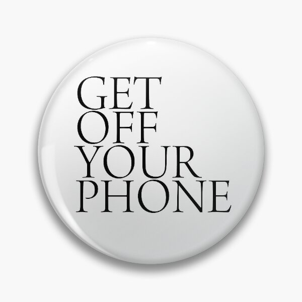 Item preview, Get Off Your Phone designed and sold by MooMooArt.